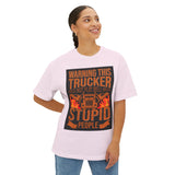 Trucker Warning Tee — "Warning This Trucker Does Not Play Well With Stupid People"
