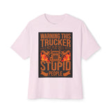 Trucker Warning Tee — "Warning This Trucker Does Not Play Well With Stupid People"