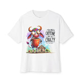 Coffee Cow Tee — “Too Much Caffeine Makes Me Crazy” Graphic Tee