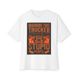 Trucker Warning Tee — "Warning This Trucker Does Not Play Well With Stupid People"